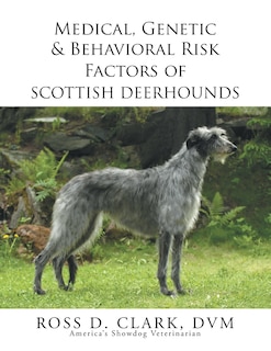 Front cover_Medical, Genetic & Behavioral Risk Factors of Scottish Deerhounds