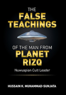 The False Teachings of the Man from Planet Rizq: Nuwuapian Cult Leader