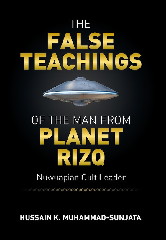 The False Teachings of the Man from Planet Rizq: Nuwuapian Cult Leader