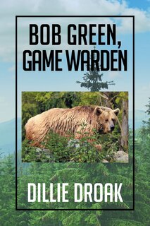 Front cover_Bob Green, Game Warden