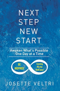 Next Step New Start: Awaken What's Possible One Day at a Time