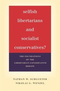 Couverture_Selfish Libertarians And Socialist Conservatives?