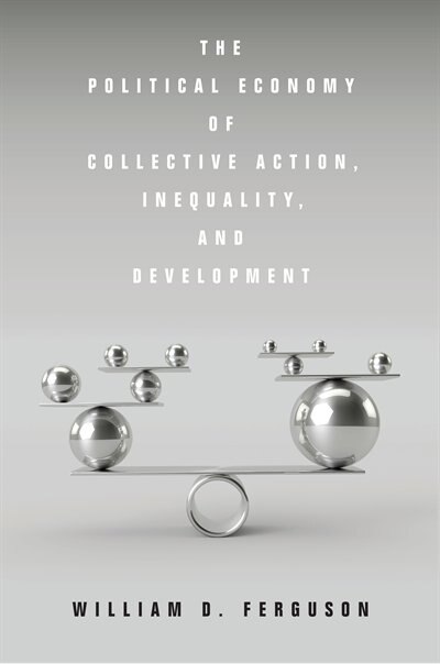 Couverture_The Political Economy of Collective Action, Inequality, and Development