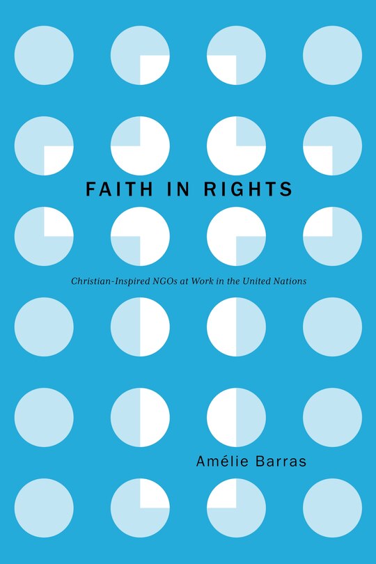 Faith in Rights: Christian-Inspired NGOs at Work in the United Nations