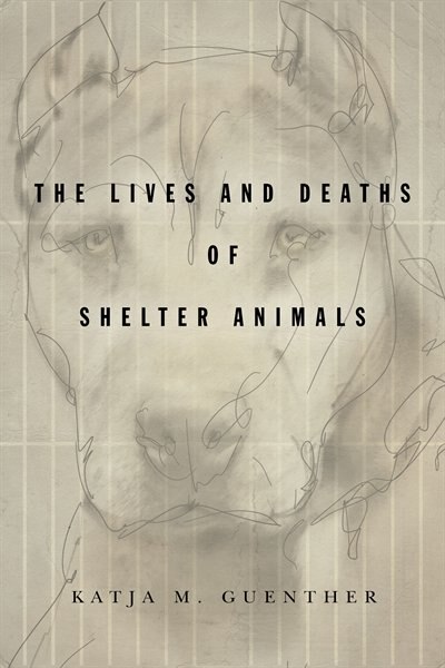 Front cover_The Lives and Deaths of Shelter Animals