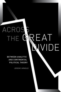 Across The Great Divide: Between Analytic And Continental Political Theory image number 0