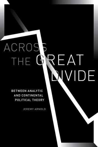 Across The Great Divide: Between Analytic And Continental Political Theory image number 0