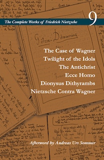 Couverture_The Case of Wagner / Twilight of the Idols / The Antichrist / Ecce Homo / Dionysus Dithyrambs / Nietzsche Contra Wagner