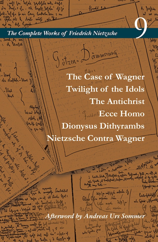 Couverture_The Case of Wagner / Twilight of the Idols / The Antichrist / Ecce Homo / Dionysus Dithyrambs / Nietzsche Contra Wagner