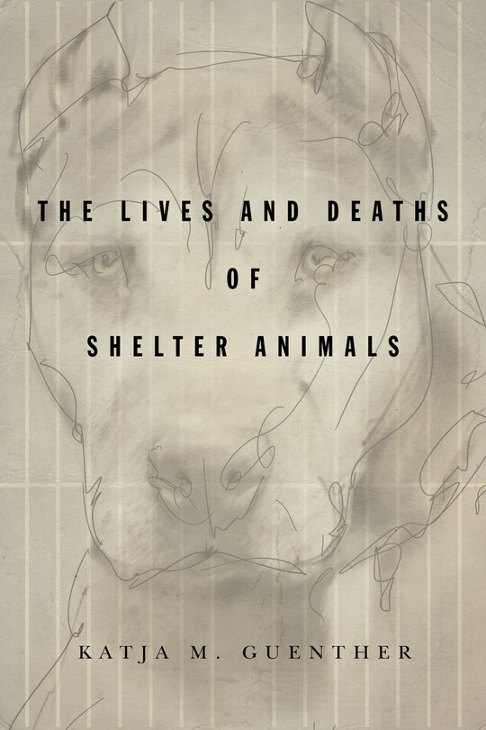 Front cover_The Lives and Deaths of Shelter Animals