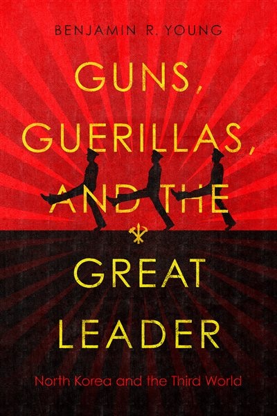 Front cover_Guns, Guerillas, And The Great Leader