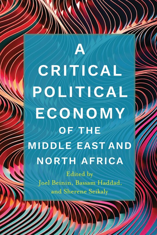 Front cover_A Critical Political Economy of the Middle East and North Africa