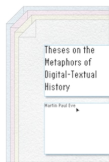 Couverture_Theses on the Metaphors of Digital-Textual History
