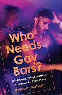 Front cover_Who Needs Gay Bars?