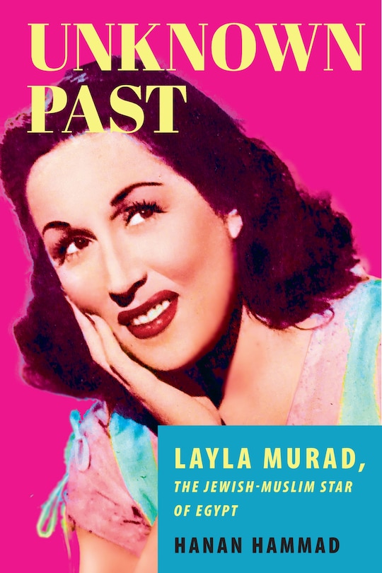 Unknown Past: Layla Murad, The Jewish-muslim Star Of Egypt