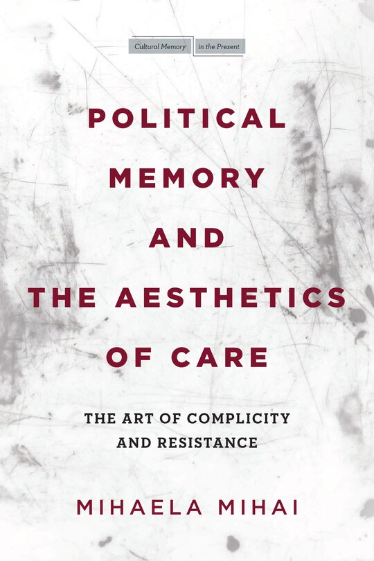 Couverture_Political Memory And The Aesthetics Of Care
