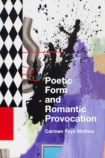 Front cover_Poetic Form And Romantic Provocation