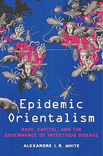 Front cover_Epidemic Orientalism