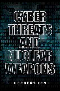 Front cover_Cyber Threats And Nuclear Weapons