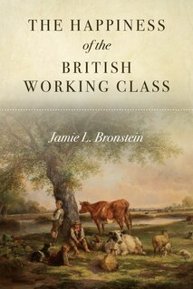 Front cover_The Happiness of the British Working Class