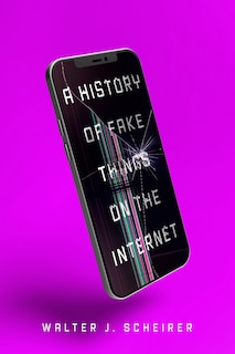 Front cover_A History of Fake Things on the Internet