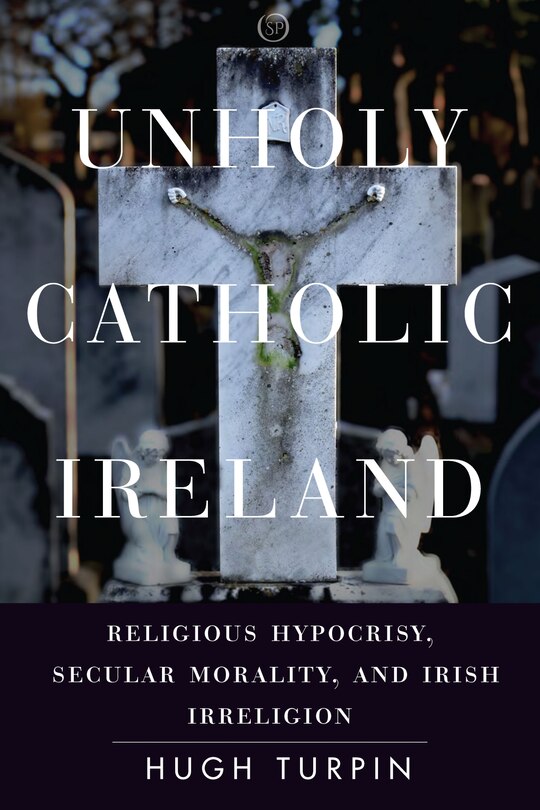 Front cover_Unholy Catholic Ireland