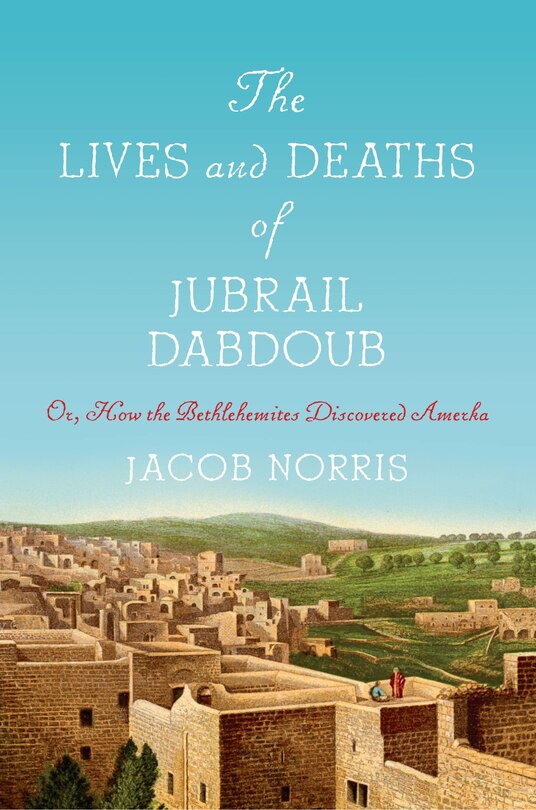 Front cover_The Lives and Deaths of Jubrail Dabdoub