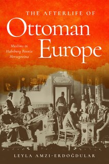 Front cover_The Afterlife of Ottoman Europe