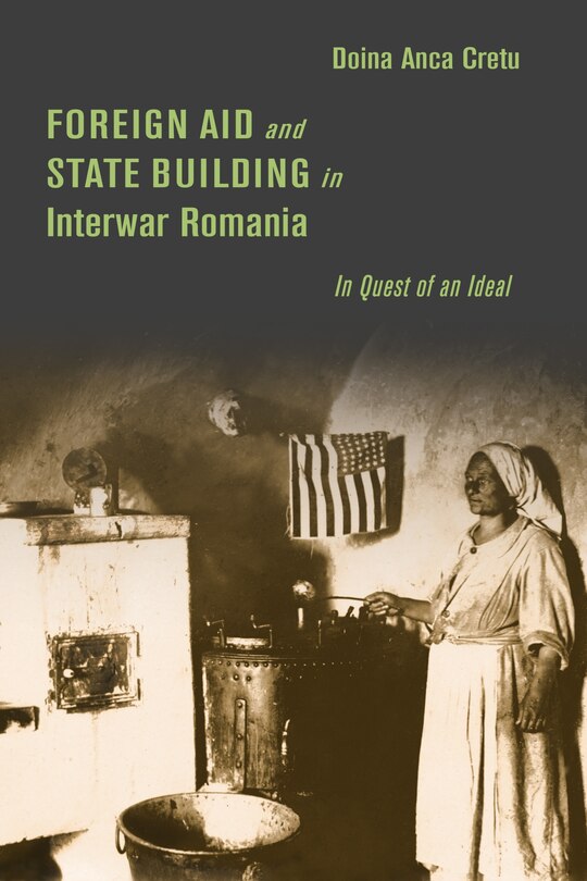 Couverture_Foreign Aid and State Building in Interwar Romania