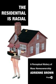 Front cover_The Residential Is Racial