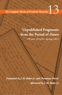 Front cover_Unpublished Fragments from the Period of Dawn (Winter 1879/80–Spring 1881)
