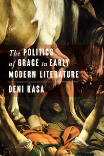 Couverture_The Politics of Grace in Early Modern Literature