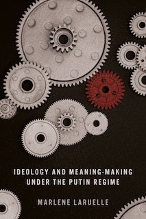 Front cover_Ideology and Meaning-Making under the Putin Regime