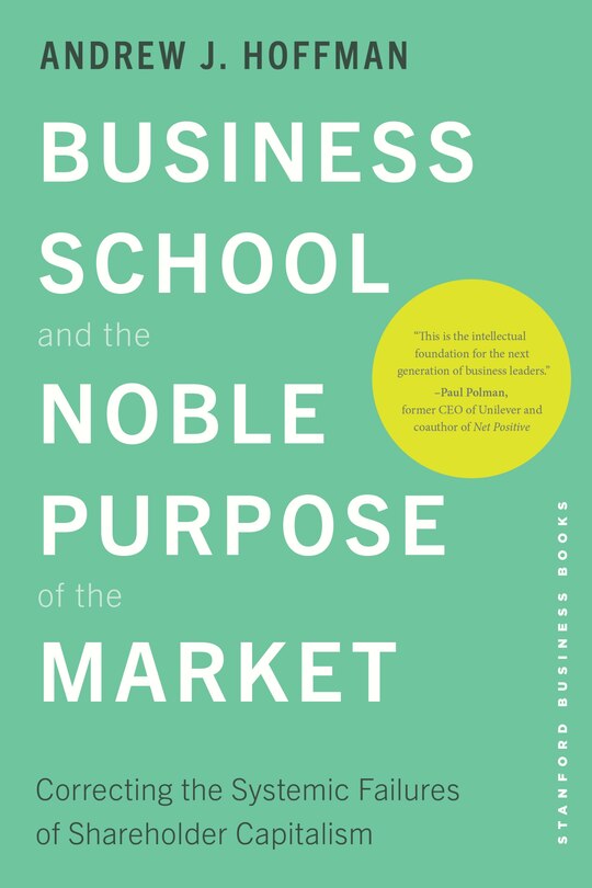 Front cover_Business School and the Noble Purpose of the Market