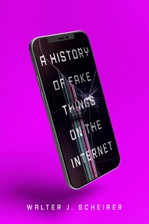 Front cover_A History of Fake Things on the Internet