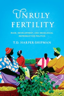Front cover_Unruly Fertility