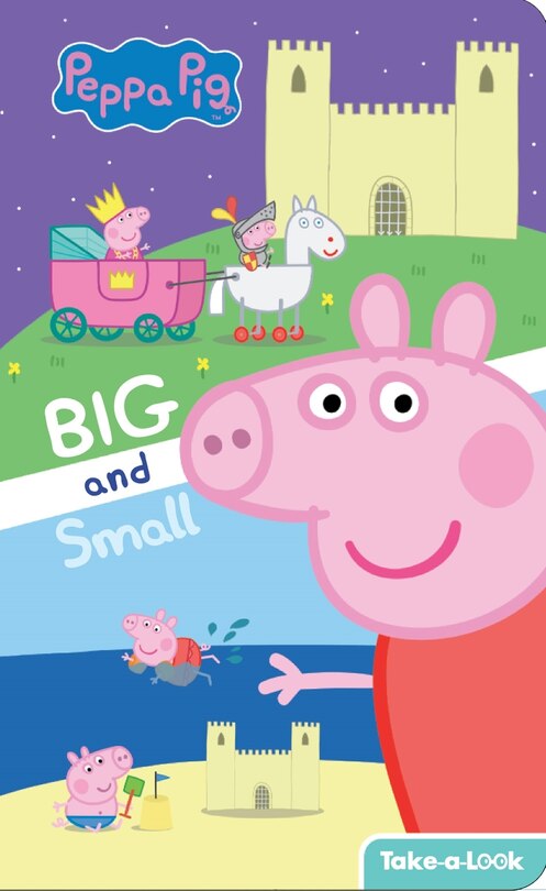 Front cover_Peppa Pig: Big and Small Take-A-Look Book