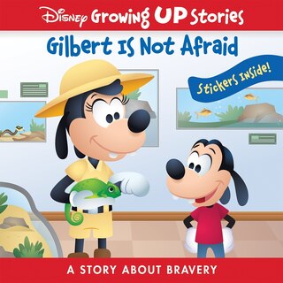 Front cover_Disney Growing Up Stories: Gilbert Is Not Afraid a Story about Bravery