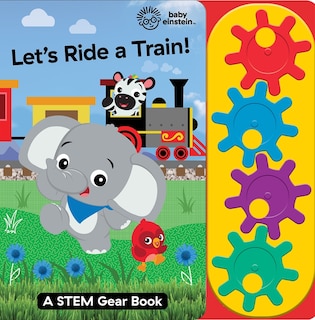 Front cover_Baby Einstein: Let's Ride a Train! A STEM Gear Sound Book