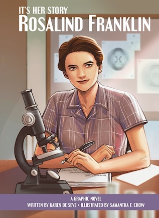 It's Her Story Rosalind Franklin a Graphic Novel