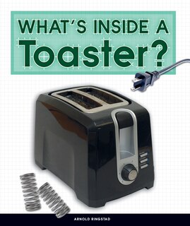 Front cover_What's Inside a Toaster?