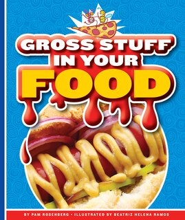 Front cover_Gross Stuff in Your Food