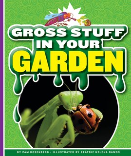 Front cover_Gross Stuff in Your Garden