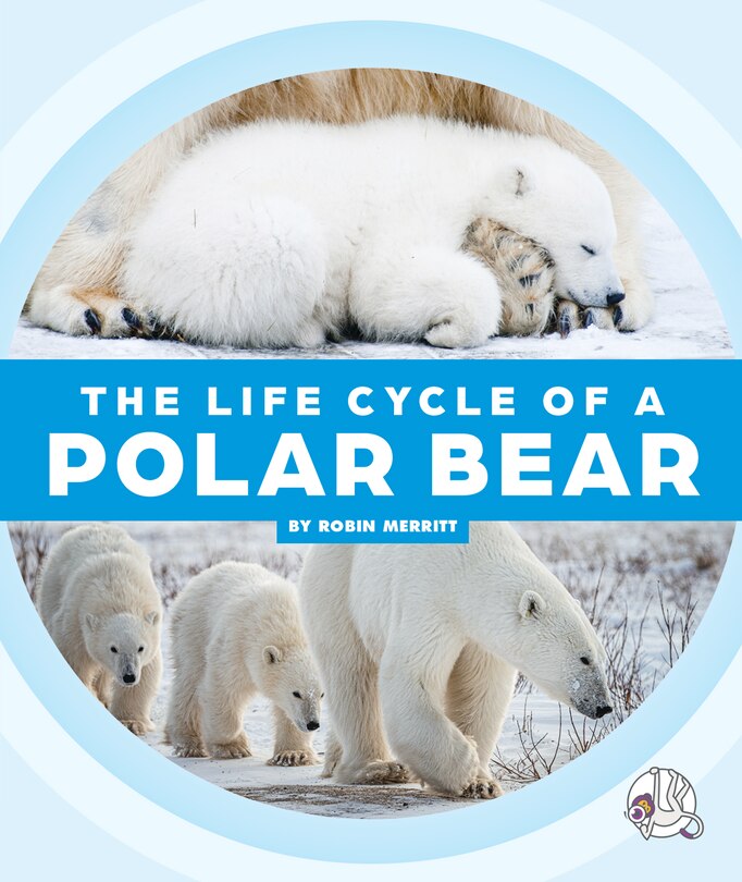 Front cover_The Life Cycle of a Polar Bear