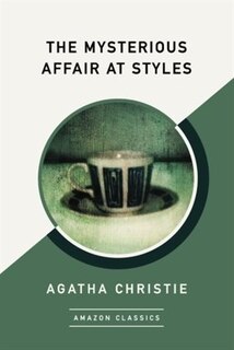 The Mysterious Affair At Styles (amazonclassics Edition)