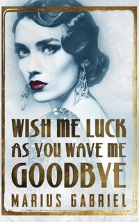 Couverture_Wish Me Luck As You Wave Me Goodbye