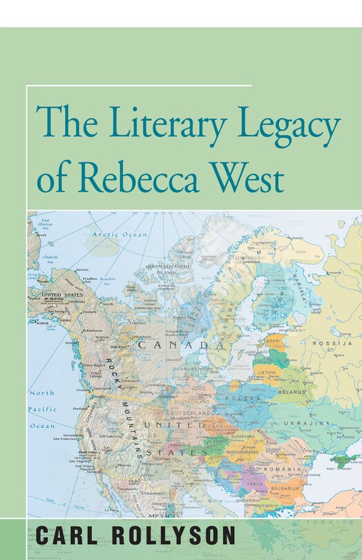Front cover_The Literary Legacy Of Rebecca West