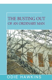 Front cover_The Busting Out Of An Ordinary Man