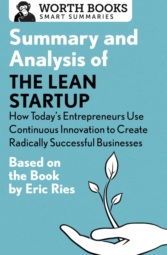 Couverture_Summary And Analysis Of The Lean Startup: How Today's Entrepreneurs Use Continuous Innovation To Create Radically Successful Businesses