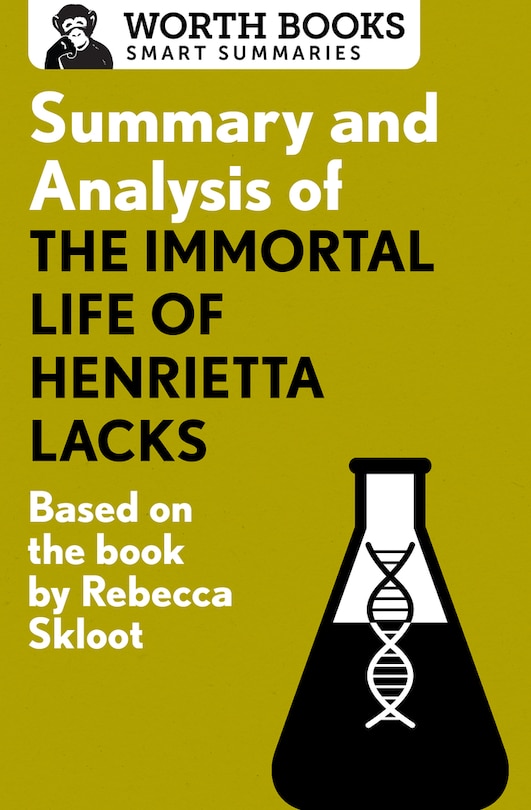 Summary And Analysis Of The Immortal Life Of Henrietta Lacks: Based On The Book By Rebecca Skloot